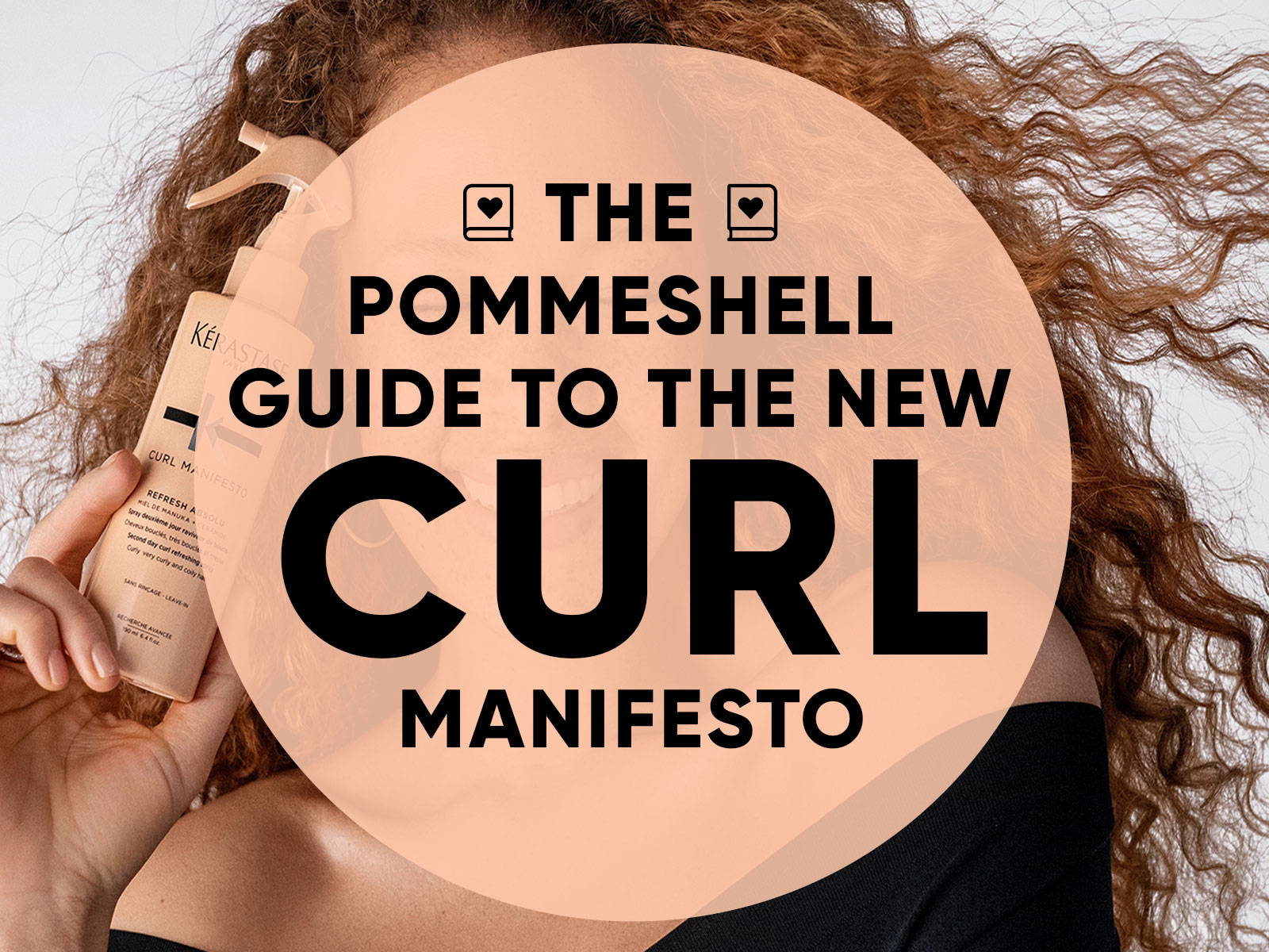 The Pommeshell Guide to Kérastase's Curl Manifesto